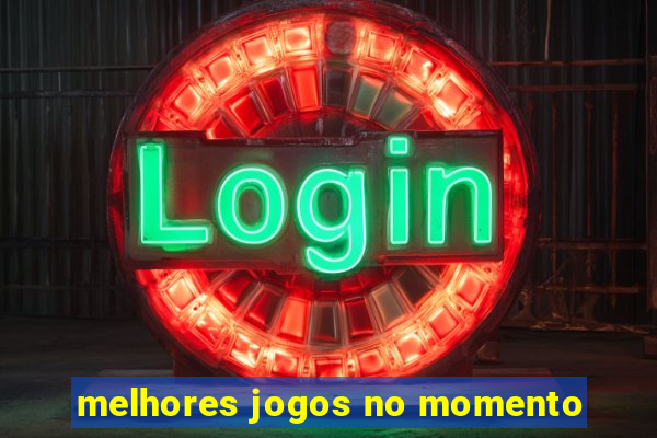 melhores jogos no momento